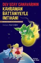 Dev Uzay Canavarının Kahraman Battaniyeyle İmtihanı-Bir Kelime Yayınları 10. Yıl Derlemesi