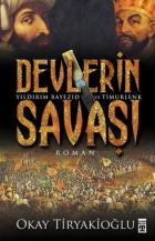 Devlerin Savaşı Yıldırım Bayezid ve Timurlenk