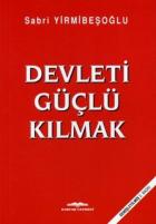 Devleti Güçlü Kılmak