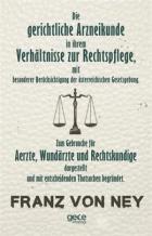 Die Gerichtliche Arzneikunde in İhrem Verhaltnisse Zur Rechtspflege