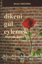 Dikeni Gül Eylemek-Mamak Şiirleri