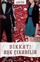 Dikkat Aşk Çıkabilir Ciltsiz