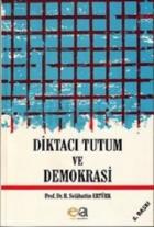 Diktacı Tutum ve Demokrasi