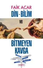 Din-Bilim ve Bitmeyen Kavga