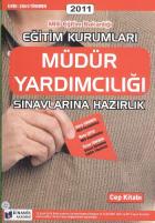 Dinamik MEB Eğitim Kurumları Müdür Yardımcılığı Sınavına Hazırlık Cep Kitabı (2011)