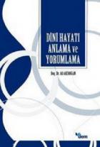 Dini Hayatı Anlama ve Yorumlama