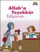 Dinimi Öğreniyorum: Allah'a Teşekkür Ediyorum...