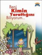 Dinimi Öğreniyorum: Beni Kimin Yarattığını Biliyorum...