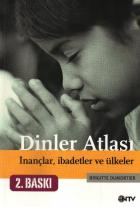 Dinler Atlası - İnançlar,İbadetler ve Ülkeler