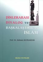 Dinlerarası Diyalog Ve Başkalaştırılan İslam