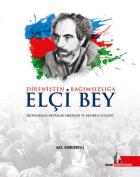 Direnişten Bağımsızlığa Elçi Bey-İktidardan Devrilme Sebepleri ve Deviren Güçler