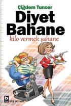 Diyet Bahane Kilo Vermek Şahane