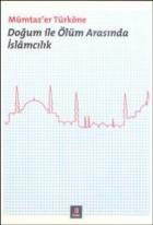 Doğum ile Ölüm Arasında İslamcılık