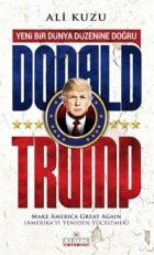 Donald Trump-Yeni Bir Dünya Düzenine Doğru