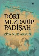 Dört Muzdarip Padişah (III.Selim-IV.Mustafa-II.Mahmud-I.Abdülmecip)