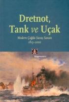Dretnot, Tank ve Uçak Modern Çağda Savaş Sanatı 1815-2000