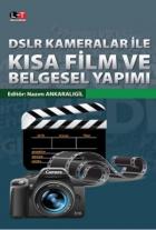 DSLR Kameralar İle Kısa Film ve Belgesel Yapımı