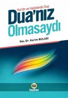 Dua’nız Olmasaydı