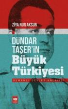 Dündar Taşer'in Büyük Türkiyesi