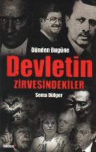 Dünden Bugüne Devletin Zirvesindekiler