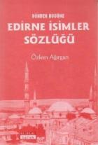 Dünden Bugüne Edirne İsimler Sözlüğü