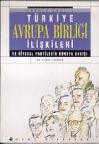 Dünden Bugüne Türkiye Avrupa Birliği İlişkileri ve Siyasal Partilerin Konuya Bakışı