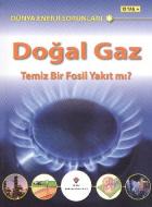 Dünya Enerji Sorunları Doğal Gaz Temiz Bir Fosil Yakıt Mı