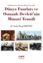 Dünya Fuarları ve Osmanlı Devleti'nin Mimari Temsili