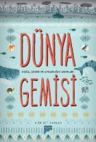 Dünya Gemisi-Doğa, Çevre ve Uygarlığın Sınırları