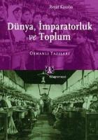 Dünya, İmparatorluk ve Toplum Osmanlı Yazıları