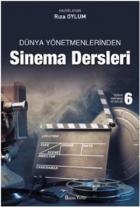 Dünya Sineması Kitaplığı 6 Dünya Yönetmenlerinden Sineması Dersleri