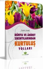 Dünya ve Ahiret Sıkıntılarından Kurtuluş Yolları