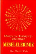 Dünya ve Türkiye’yi Gözlerken Meselelerimiz