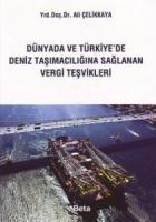 Dünyada ve Türkiye’de Deniz Taşımacılığına Sağlanan Vergi Teşvikleri