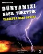 Dünyamızı Nasıl Tükettik "Tabiatta Geri Sayım"