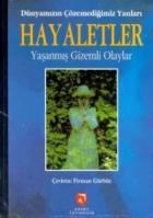 Dünyamızın Çözemediğimiz Yanları : Hayaletler