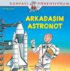 Dünyayı Öğreniyorum Arkadaşım Astronot