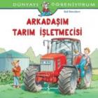 Dünyayı Öğreniyorum-Arkadaşım Tarım İşletmecisi