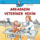 Dünyayı Öğreniyorum Arkadaşım Veteriner Hekim