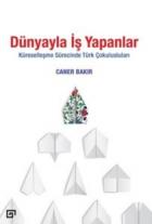 Dünyayla İş Yapanlar-Küreselleşme Sürecinde Türk Çokulusluları