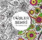 Düşler Şehri-Her Yaş İçin Boyama Kitabı