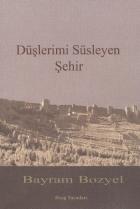 Düşlerimi Süsleyen Şehir