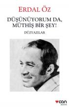 Düşünüyorum da Müthiş Bir Şey Düzyazılar