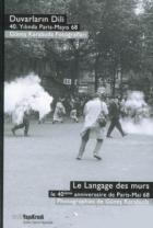 Duvarların Dili - 40. Yılında Paris - Mayıs 68 - Güneş Karabuda Fotoğrafları