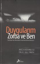 Duygularım Zorba ve Ben