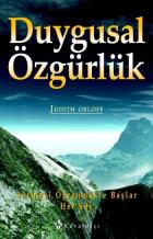 Duygusal Özgürlük (Sevmeyi Öğrenmekle Başlar Her Şey)