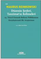 Düzenin Şeyleri Tanzimat’ın Kelimeleri 19.Yüzyıl Osmanlı Reform Politikasının Karşılaştırmalı Bir Ar