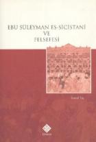 Ebu Süleyman Es-Sicistani ve Felsefesi