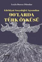 Edebiyat Sosyolojisi Açısından 90'larda Türk Öyküsü