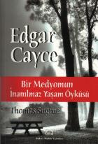 Edgar Cayce: Bir Medyomun İnanılmaz Yaşam Öyküsü